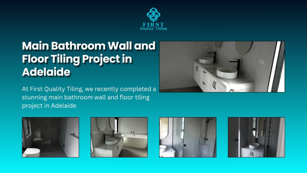Main Bathroom Wall and Floor Tiling Project in Adelaide